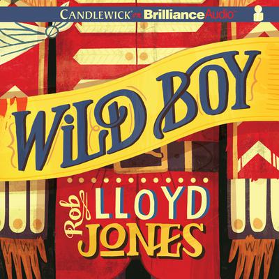 Wild Boy by Rob Lloyd Jones audiobook