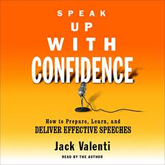 Speak Up With Confidence by Jack Valenti audiobook