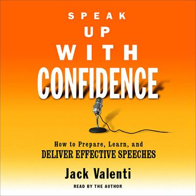 Speak Up With Confidence by Jack Valenti audiobook