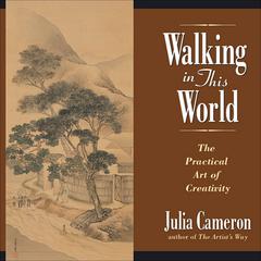 Walking in This World by Julia Cameron audiobook