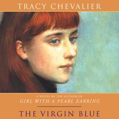 The Virgin Blue by Tracy Chevalier audiobook