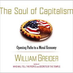 The Soul of Capitalism by William Greider audiobook