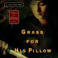 Grass for His Pillow by Lian Hearn audiobook