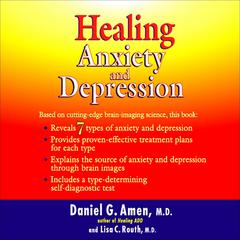 Healing Anxiety and Depression by Daniel G. Amen audiobook