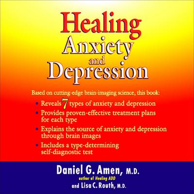 Healing Anxiety and Depression by Daniel G. Amen audiobook