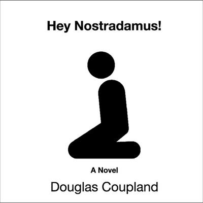 Hey Nostradamus! by Douglas Coupland audiobook