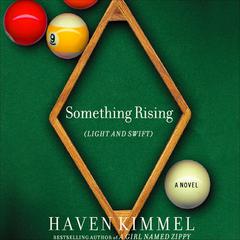 Something Rising (Light and Swift) by Haven Kimmel audiobook