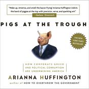 Pigs at the Trough by  Arianna Huffington audiobook