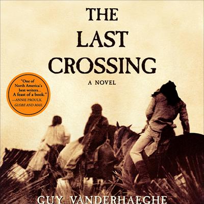 The Last Crossing by Guy Vanderhaeghe audiobook