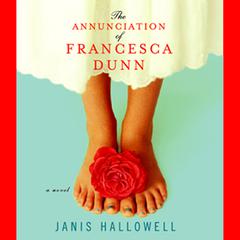 The Annunciation of Francesca Dunn by Janis Hallowell audiobook