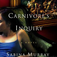 A Carnivore's Inquiry by Sabina Murray audiobook