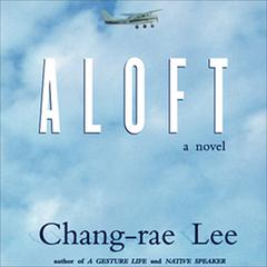 Aloft by Chang-rae Lee audiobook