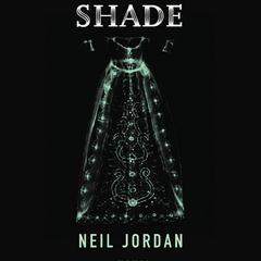 Shade by Neil Jordan audiobook