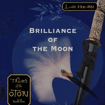 Brilliance of the Moon by Lian Hearn audiobook