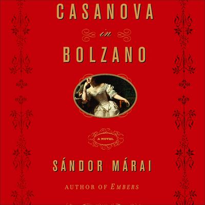 Casanova in Bolzano by Sándor Márai audiobook
