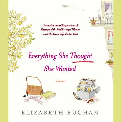 Everything She Thought She Wanted by Elizabeth Buchan audiobook