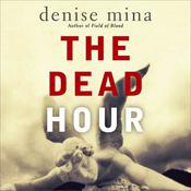 The Dead Hour by  Denise Mina audiobook