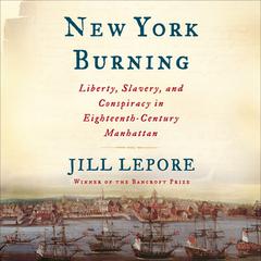 New York Burning by Jill Lepore audiobook