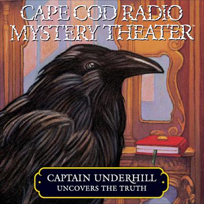 Captain Underhill Uncovers the Truth by Steven Thomas Oney audiobook