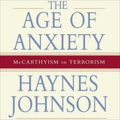 The Age of Anxiety by  Haynes Johnson audiobook