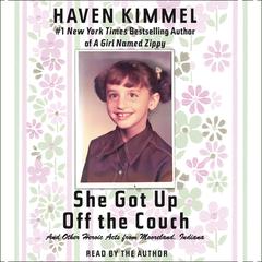 She Got Up Off the Couch by Haven Kimmel audiobook