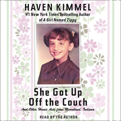 She Got Up Off the Couch by Haven Kimmel audiobook