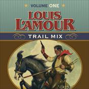 Trail Mix Volume One by  Louis L’Amour audiobook
