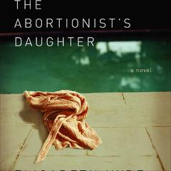 The Abortionist's Daughter by Elisabeth Hyde audiobook