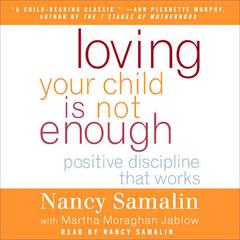Loving Your Child Is Not Enough by Nancy Samalin audiobook
