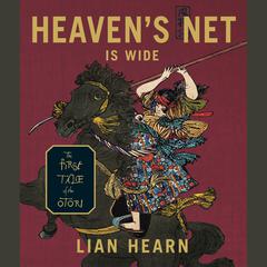 Heaven's Net Is Wide by Lian Hearn audiobook