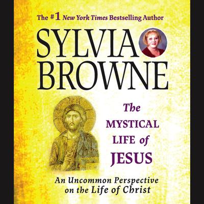 The Mystical Life of Jesus by Sylvia Browne audiobook