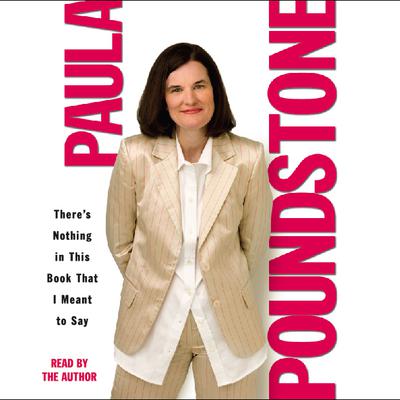 There's Nothing in This Book That I Meant to Say by Paula Poundstone audiobook