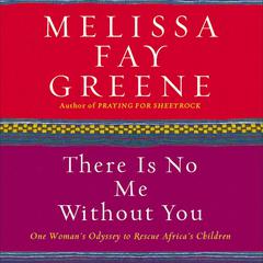 There Is No Me Without You by Melissa Fay Greene audiobook