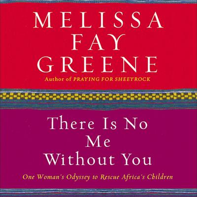 There Is No Me Without You by Melissa Fay Greene audiobook