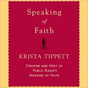 Speaking of Faith by  Krista Tippett audiobook