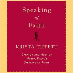 Speaking of Faith by Krista Tippett audiobook