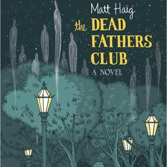 The Dead Fathers Club by Matt Haig audiobook