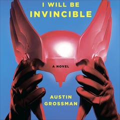 Soon I Will Be Invincible by Austin Grossman audiobook