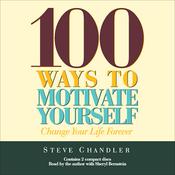 100 Ways to Motivate Yourself by  Steve Chandler audiobook