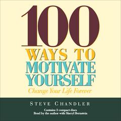 100 Ways to Motivate Yourself by Steve Chandler audiobook