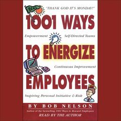 1001 Ways to Energize Employees by Bob Nelson audiobook