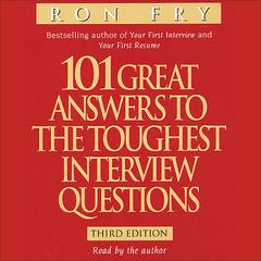 101 Great Answers to the Toughest Interview Questions by Ron Fry audiobook