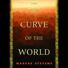 The Curve of the World by Marcus Stevens audiobook