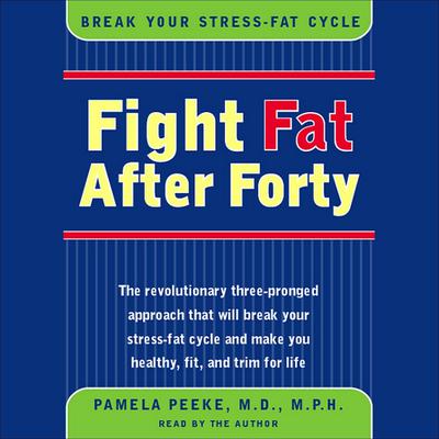 Fight Fat After Forty by Pamela Peeke audiobook