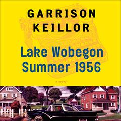 Lake Wobegon Summer 1956 by Garrison Keillor audiobook