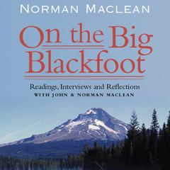 On the Big Blackfoot by Norman Maclean audiobook