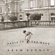Paris to the Moon by  Adam Gopnik audiobook