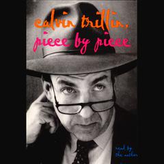 Piece By Piece by Calvin Trillin audiobook