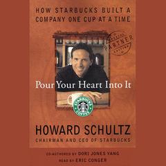 Pour Your Heart Into It by Howard Schultz audiobook