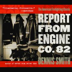 Report from Engine Co. 82 by Dennis Smith audiobook